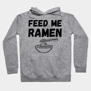 Feed Me Ramen Hoodie